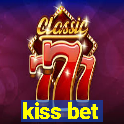 kiss bet